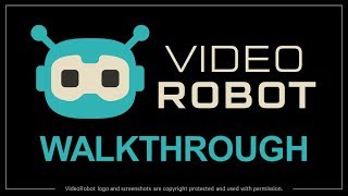 VideoRobot Demo and Walkthrough