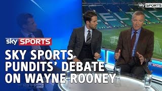 Sky Sports pundits' debate on Wayne Rooney
