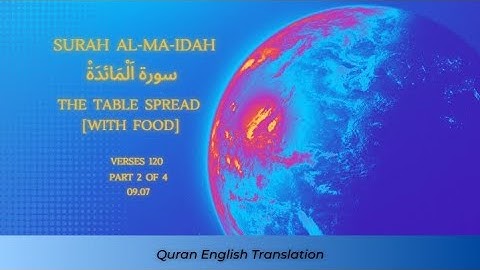 005 Surah Al Ma idah سورة اَلْمَائدَةْ The Table Spread [with Food] Part 2 Quran English Translation
