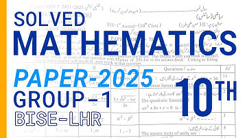 Mathematics 10th Class Group 1 Paper-2025 Lahore Board |Subjective & Solved objective |  #exam2025