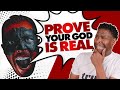 Atheist says, "Give Evidence Your God Exists WITHOUT Using Your Bible!"