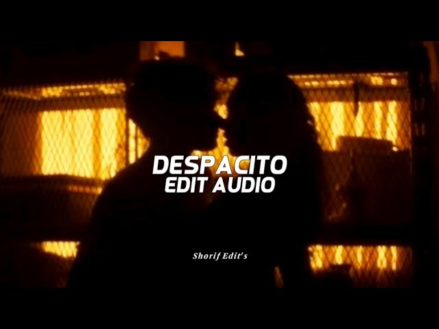 Despacito |•Edit Audio class=