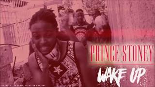 Prince Stoney - Wake Up [Freestyle] | August 2016