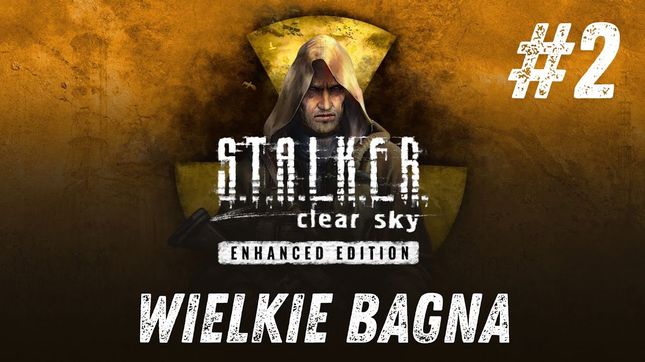 ZAGRAJMY W S.T.A.L.K.E.R CZYSTE NIEBO EE #2 - WIELKIE BAGNA