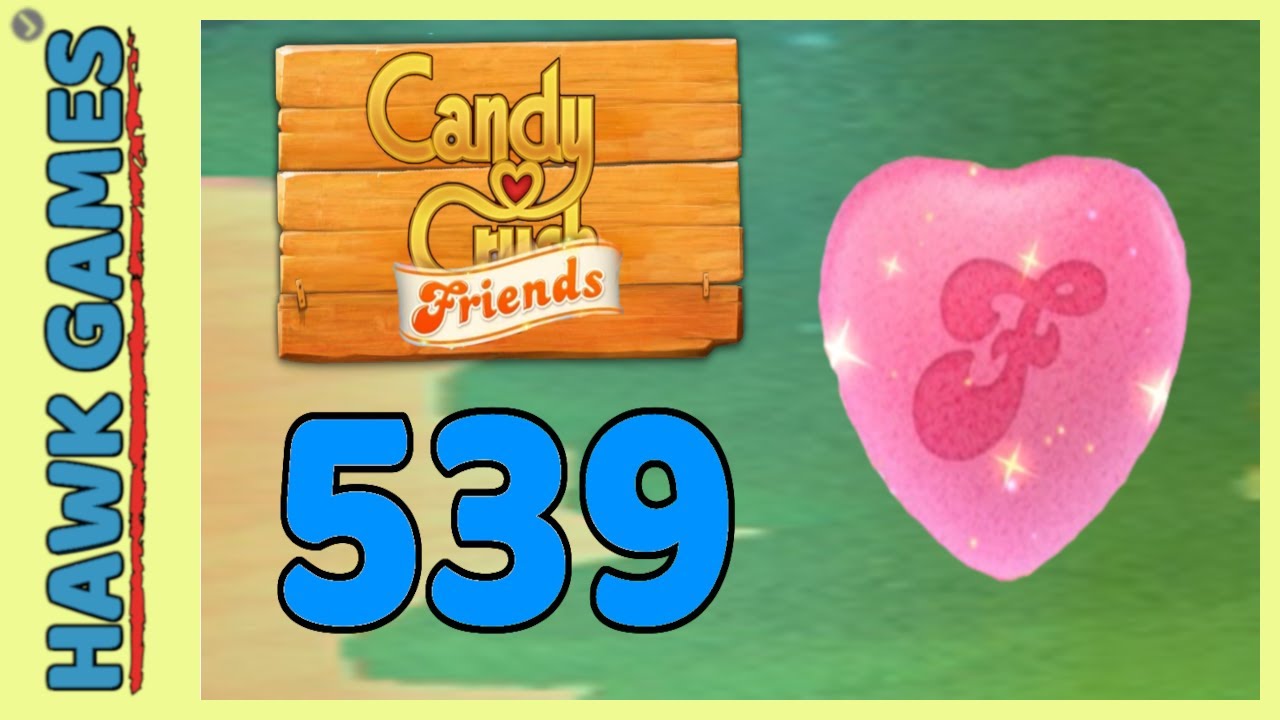 candy-crush-friends-level-539-heart-mode-3-stars-walkthrough-no