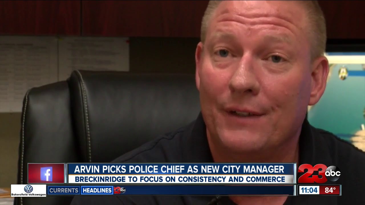 Arvin picks police chief as new city manager YouTube