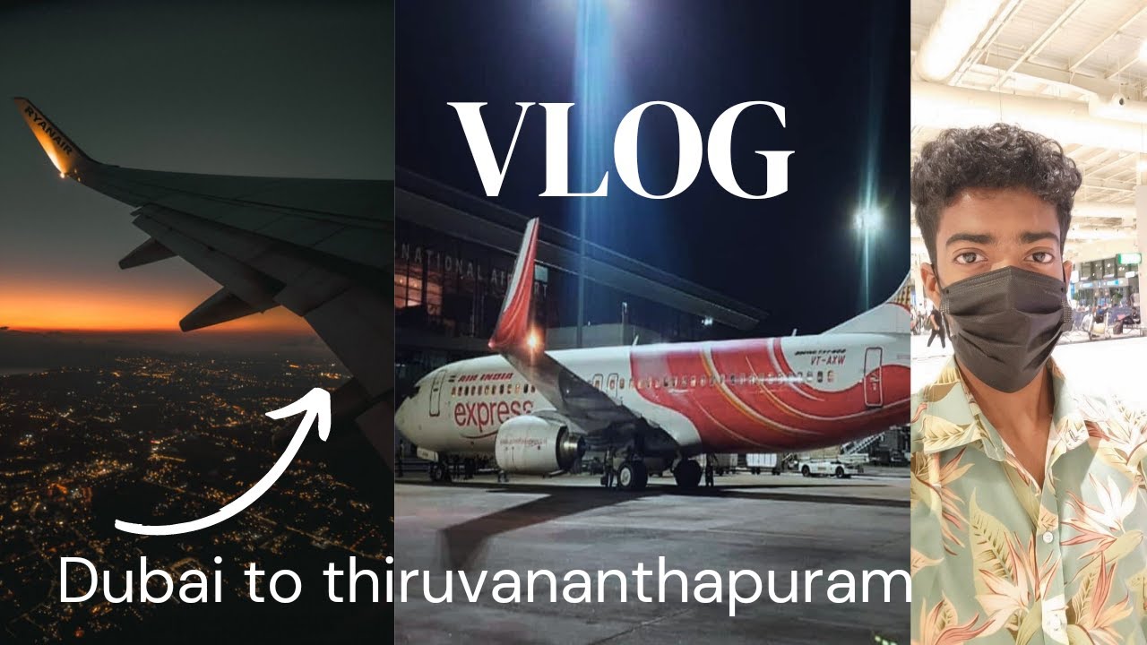 Dubai to Thiruvananthapuram #vlog 🔥Travel with me ✈️ #airindiaexpress #travelvlog