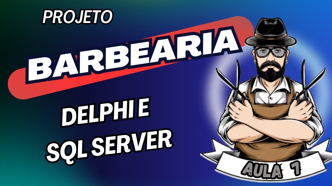 Criando experiencias: Projeto barbearia Delphi e Sql Server Aula 7 ...