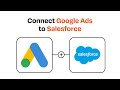 How to connect Google Ads to Salesforce - Easy Integration