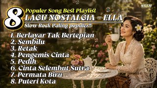 BEST LAGU ELLA SLOW ROCK MALAYSIA LAGU TERBAIK KENANGAN NOSTALGIA