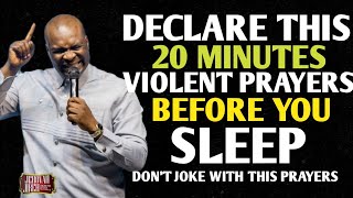 DECLARE THIS 20 MINUTES VIOLENT PRAYER BEFORE YOU SLEEP AT NIGHT TO PROSPER - APOSTLE JOSHUA SELMAN