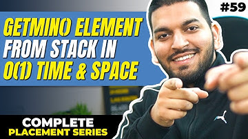 Lecture 59: Design Special Stack Problem || C++ Placement Course