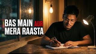 Bas Main Aur Mera Raasta Hustle Alone Real Hindi Rap - Raj Chouhan Rb