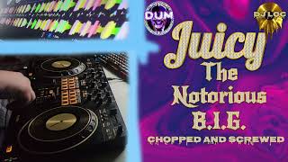 Juicy - The Notorious B I G (Chopped and Screwed)
