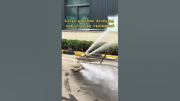 Large pipeline dredging and cleaning equipment #pipelinecleaning #waterjet #highpressurecleaning