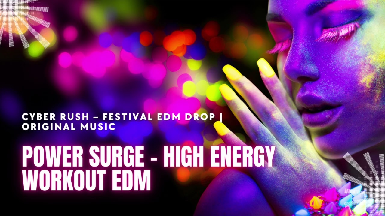 Cyber Rush – Festival EDM Drop | Original Music