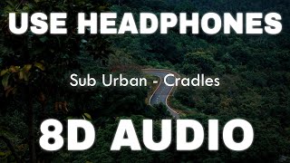 Sub Urban - Cradles (8D AUDIO) | No Copyright 8D Audio