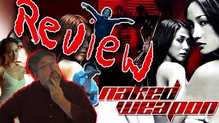 Naked Weapon (2002) Review - A Movie about a woman raised to be an assassin! How original!