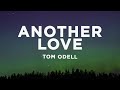 Tom Odell Another Love Lyrics Slowed Tom Odell Another Love Lyrics Slowed