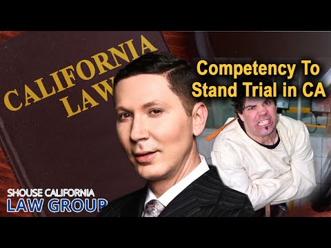 Competency To Stand Trial In California A Former D A Explains