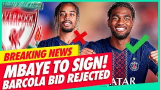 🚨 BREAKING: MBAYE TO SIGN FOR LIVERPOOL? | €105M BARCOLA BID REJECTED 🚨| TRYING FOR BOTH! 🤞  screenshot 4