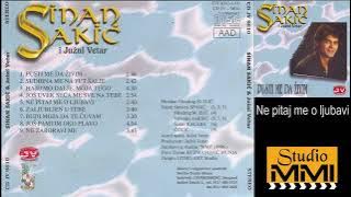 Sinan Sakic i Juzni Vetar - Ne pitaj me o ljubavi