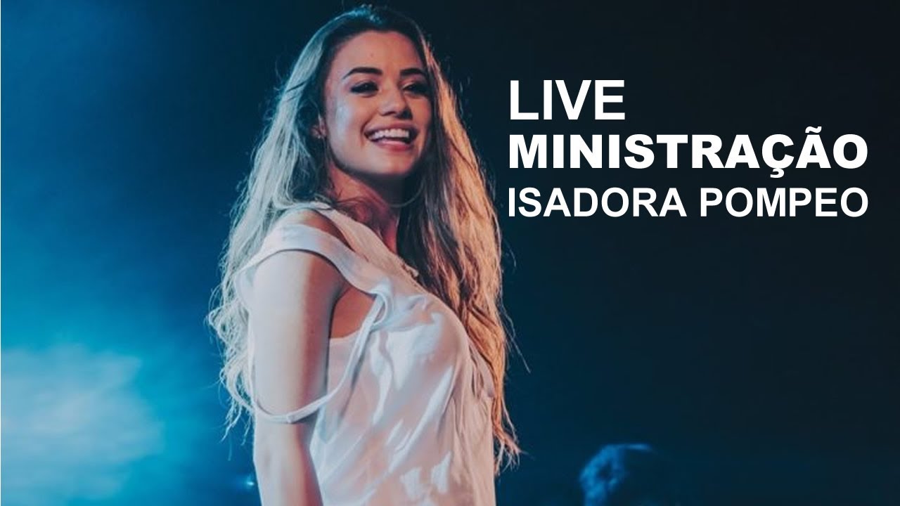 Ministração completa Isadora Pompeo - Congresso Elas - Elcana Church