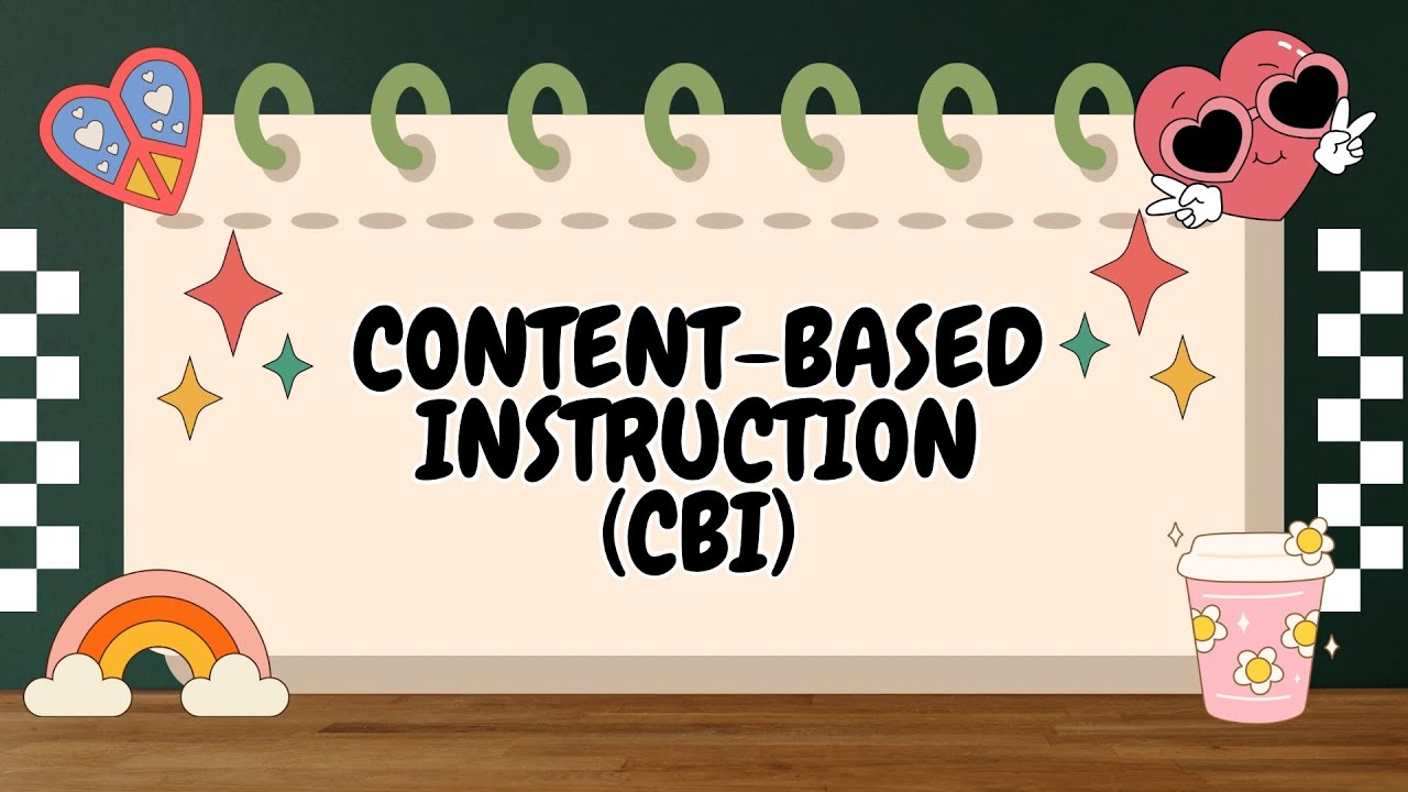 CONTENT BASED INSTRUCTION (CBI) METHOD || Methodology in ELT 2025