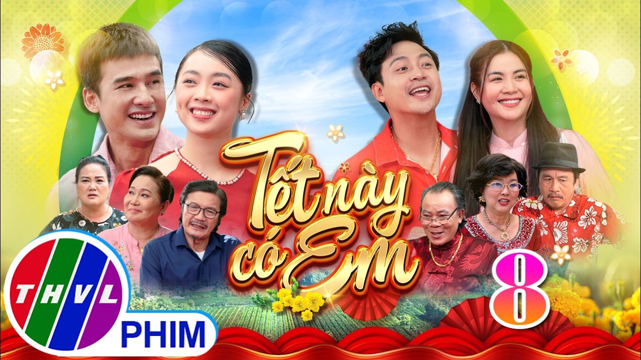 Phim Tết 2026 | TẾT NÀY CÓ EM Tập 8 | Phim Tết Việt Nam hay mới nhất 2026 | Phim hài Tết THVL