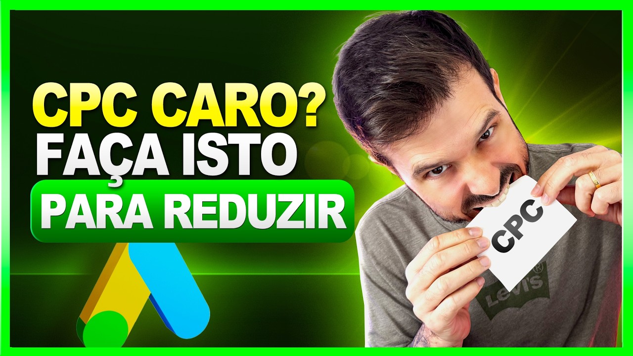 CPC Alto no Google Ads? Como REDUZIR Custo Por Clique [GUIA SUPREMO]