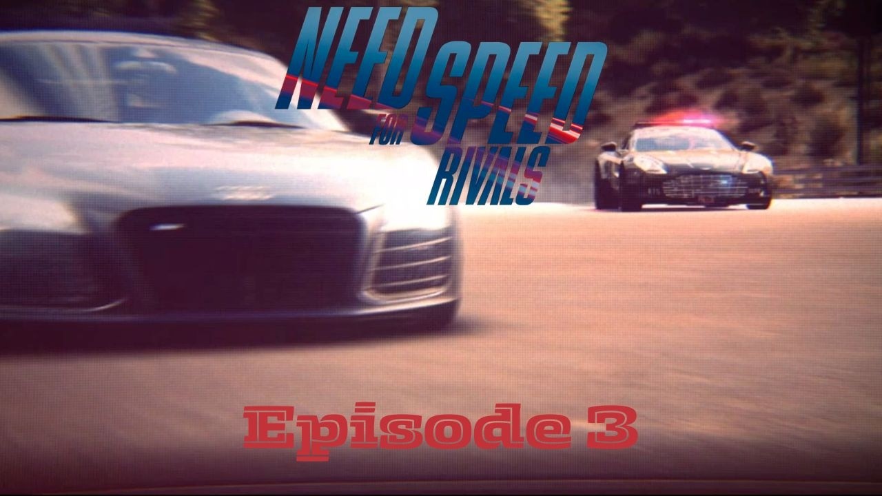 Need for Speed Rivals+ Ep.3 VRT Called In