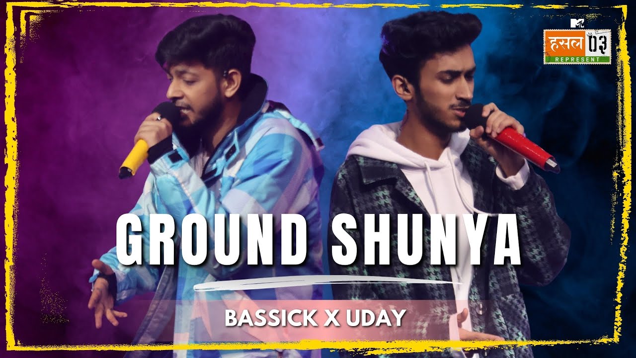 Ground Shunya  Bassick UDAY  MTV Hustle 03 REPRESENT