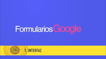 Google Formularios 1.  Introducción a Formularios