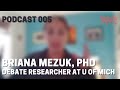 DT Podcast 005 -- Briana Mezuk, PhD -- Social Epidemiologist &amp; Debate researcher