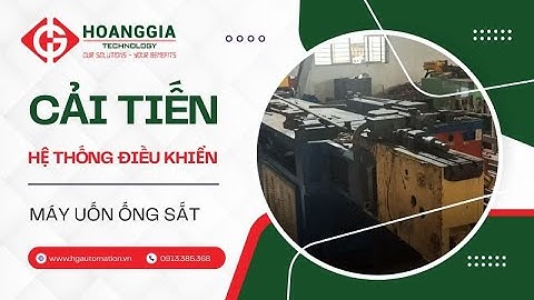 Hoàng Gia Automation - Cải tiến hệ thống điều khiển cho máy uốn ống