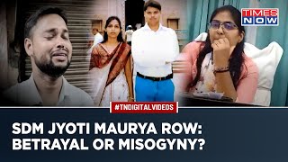 The Infamous Story Of SDM Jyoti Maurya: Betrayal Or A Misogynist Husband?