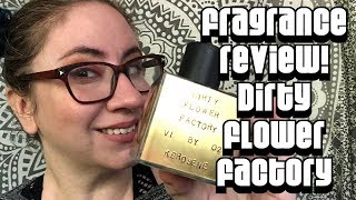 Fragrance Review :: Kerosene Dirty Flower Factory | Niche