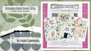 NEW No Scraps Sketch Set 24- Using a Full Sheet of 12x12 - Bringing Back Basic Grey Collab