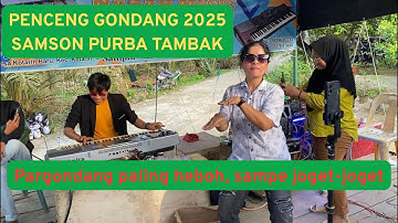 PENCENG GONDANG 2025 SAMSON PURBA TAMBAK