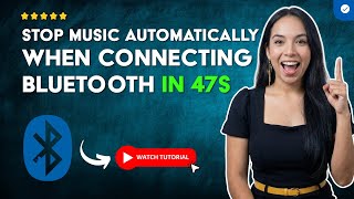 How to STOP AUTOMATIC MUSIC when CONNECTING BLUETOOTH on ANDROID in 47S