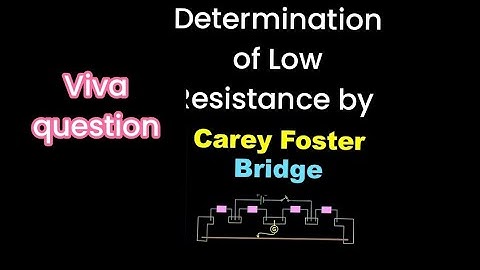 Carey Foster Bridge/how to measure low resistance  by Carey Foster Bridge/viva question ( part 1)