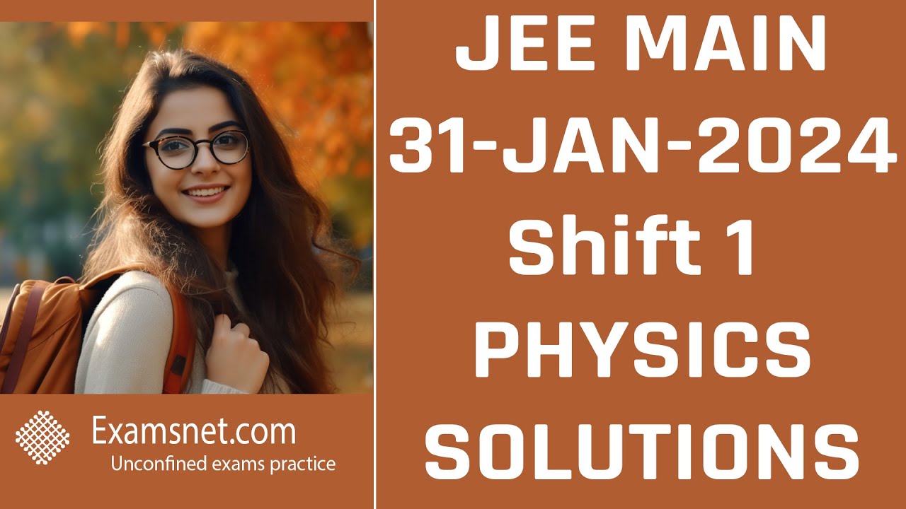 JEE Mains 31 Jan 2024 Shift 1 Physics paper clear solution explanations ...