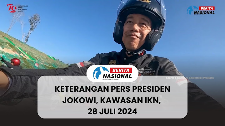 Keterangan Pers Presiden Jokowi, Kawasan IKN, 28 Juli 2024