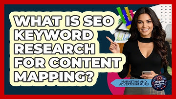 What Is SEO Keyword Research For Content Mapping? - Marketing and Advertising Guru