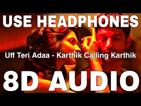 Uff Teri Adaa (8D Audio) || Karthik Calling Karthik || Farhan Akhtar, Deepika Padukone
