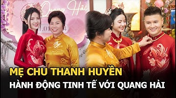 Mẹ Chu Thanh Huyền hành động tinh tế với Quang Hải