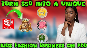 Start a Kids Clothing Brand with Just $50! (Using Pinduoduo 🇨🇳)
