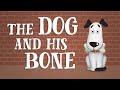 The Dog and his Bone - Retold by TheFableCottage.com