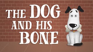 The Dog and his Bone - US English accent (TheFableCottage.com)