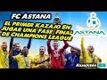 FC ASTANA - El primer Kazajo en jugar una Fase Final de Champions League - Clubes del Mundo